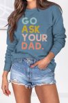 Go-ask-your-dad-sweatshirt-beige