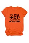 I_m-Still-Hot-It-Just-Comes-Print-T-Shirt-5